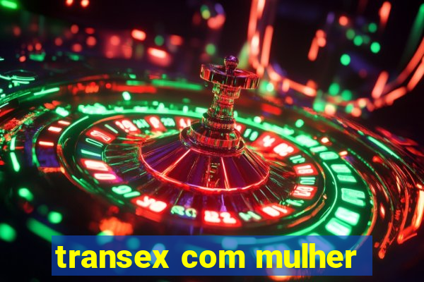 transex com mulher